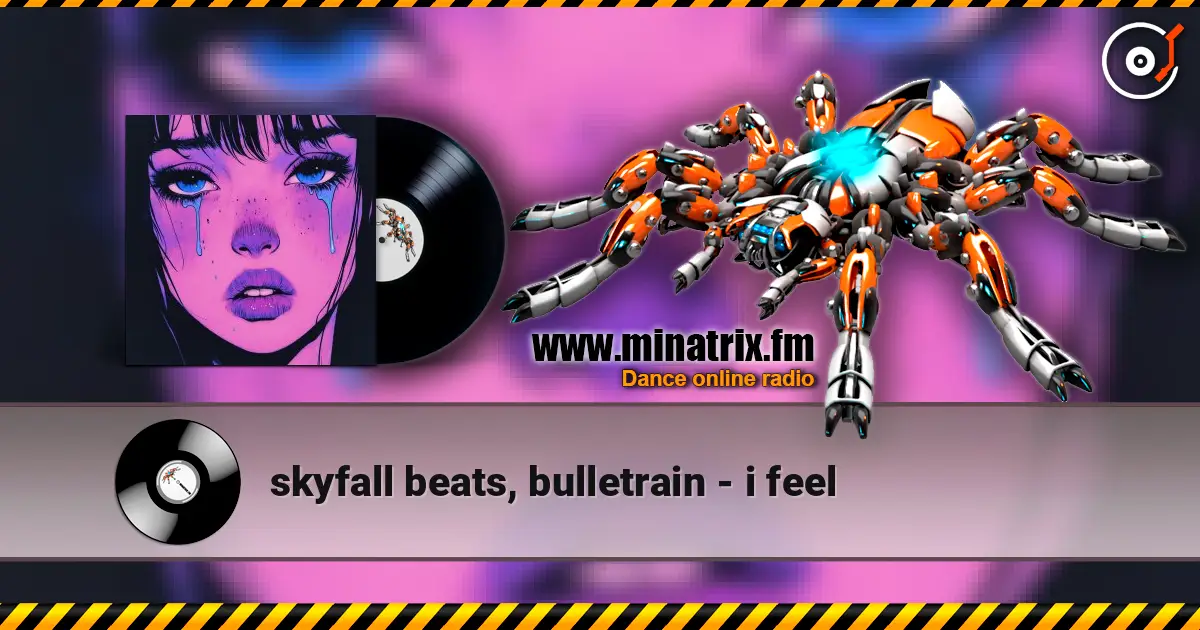 skyfall beats, bulletrain - i feel escuchar online en alta calidad | Minatrix.FM