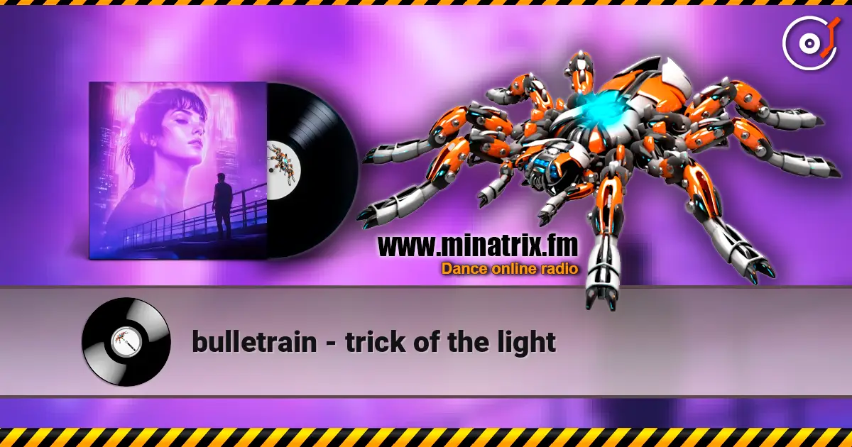 bulletrain - trick of the light escuchar online en alta calidad | Minatrix.FM