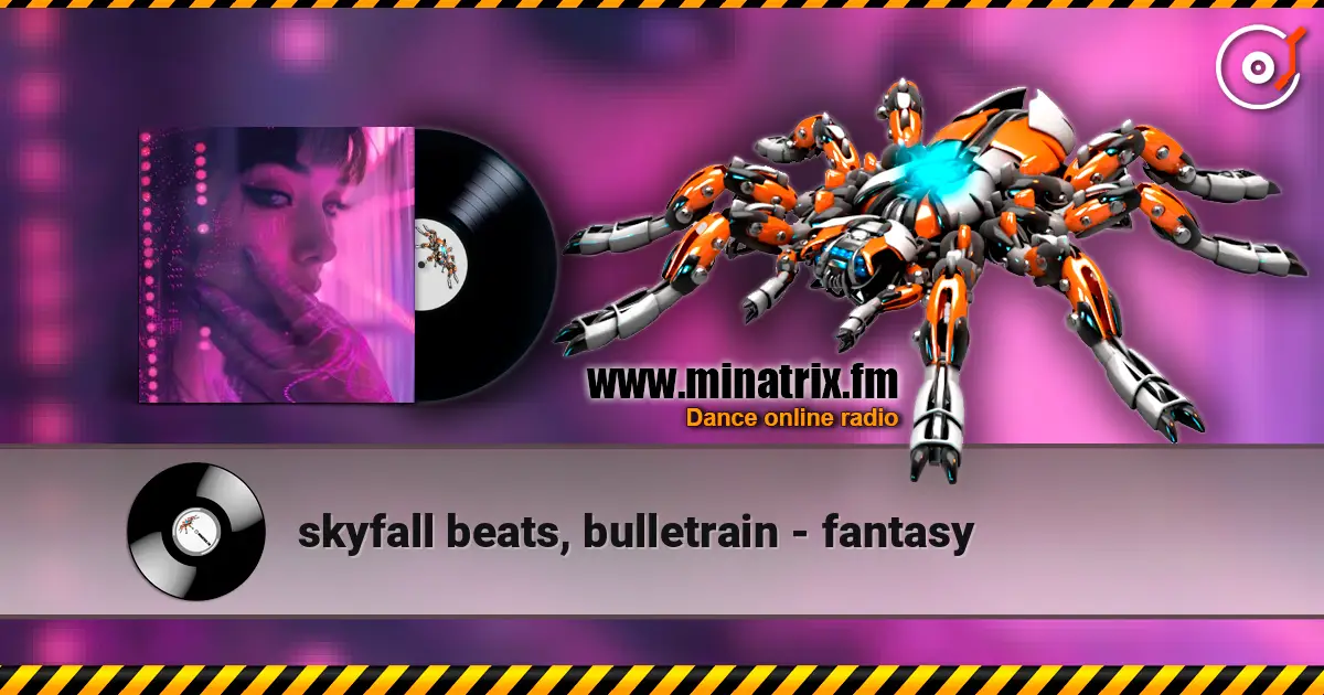 skyfall beats, bulletrain - fantasy escuchar online en alta calidad | Minatrix.FM