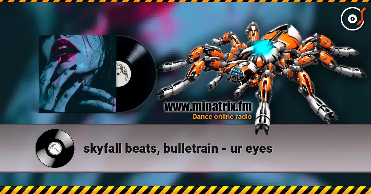 skyfall beats, bulletrain - ur eyes escuchar online en alta calidad | Minatrix.FM
