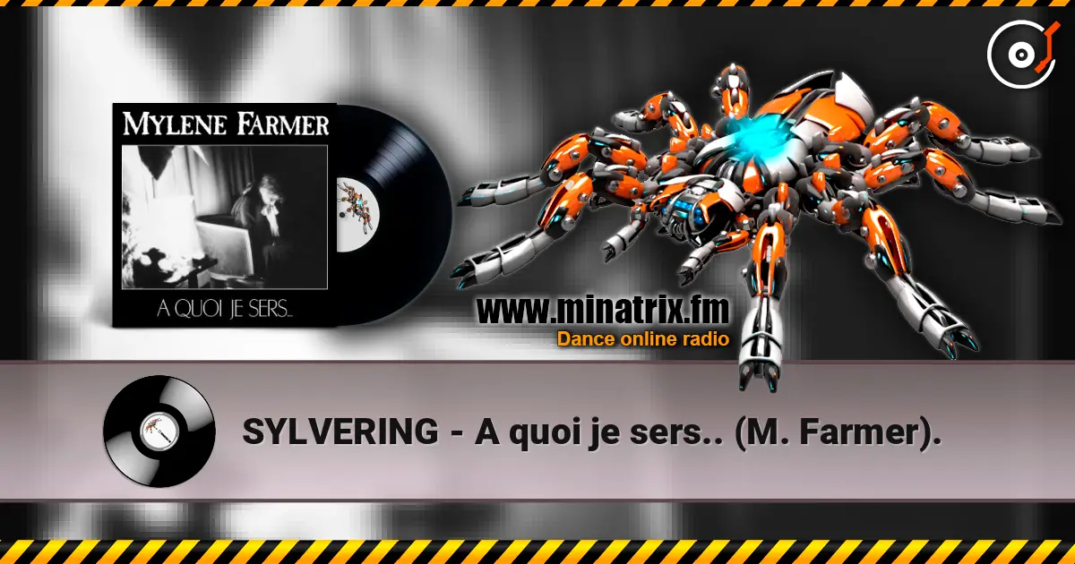 SYLVERING - A quoi je sers.. (M. Farmer). escuchar online en alta calidad | Minatrix.FM