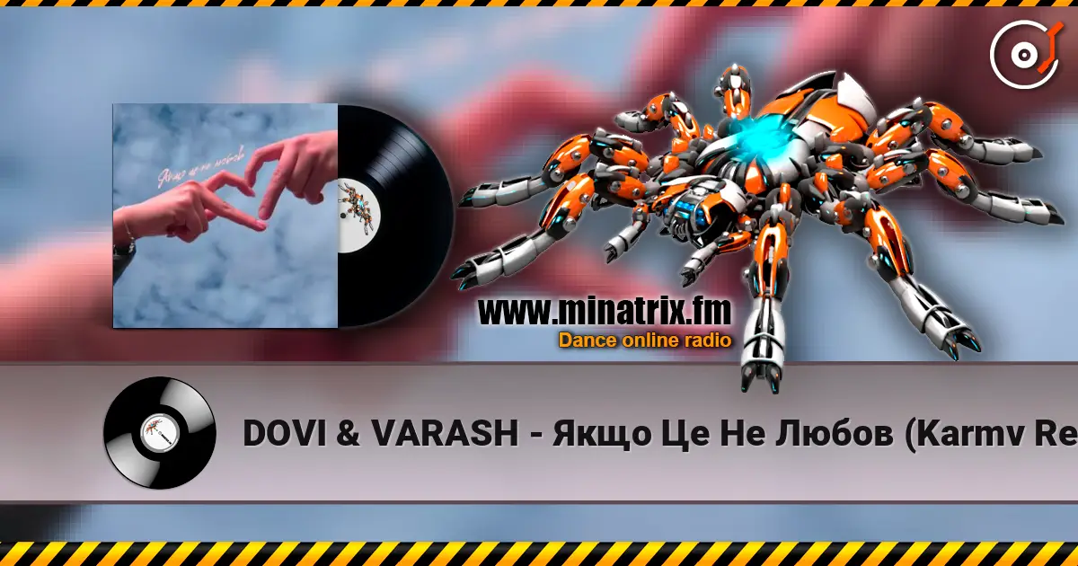 DOVI & VARASH - Якщо Це Не Любов (Karmv Remix) escuchar online en alta calidad | Minatrix.FM