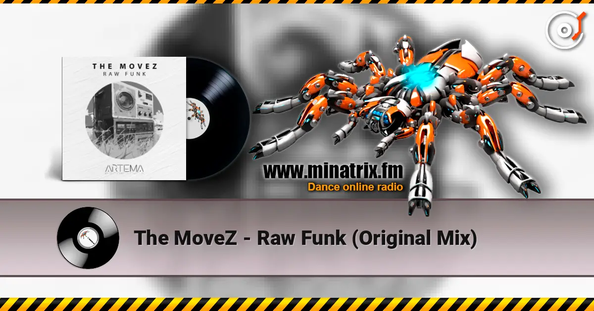 The MoveZ - Raw Funk (Original Mix) escuchar online en alta calidad | Minatrix.FM