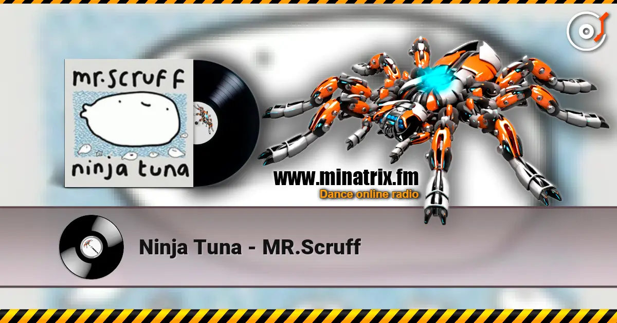 Ninja Tuna - MR.Scruff escuchar online en alta calidad | Minatrix.FM