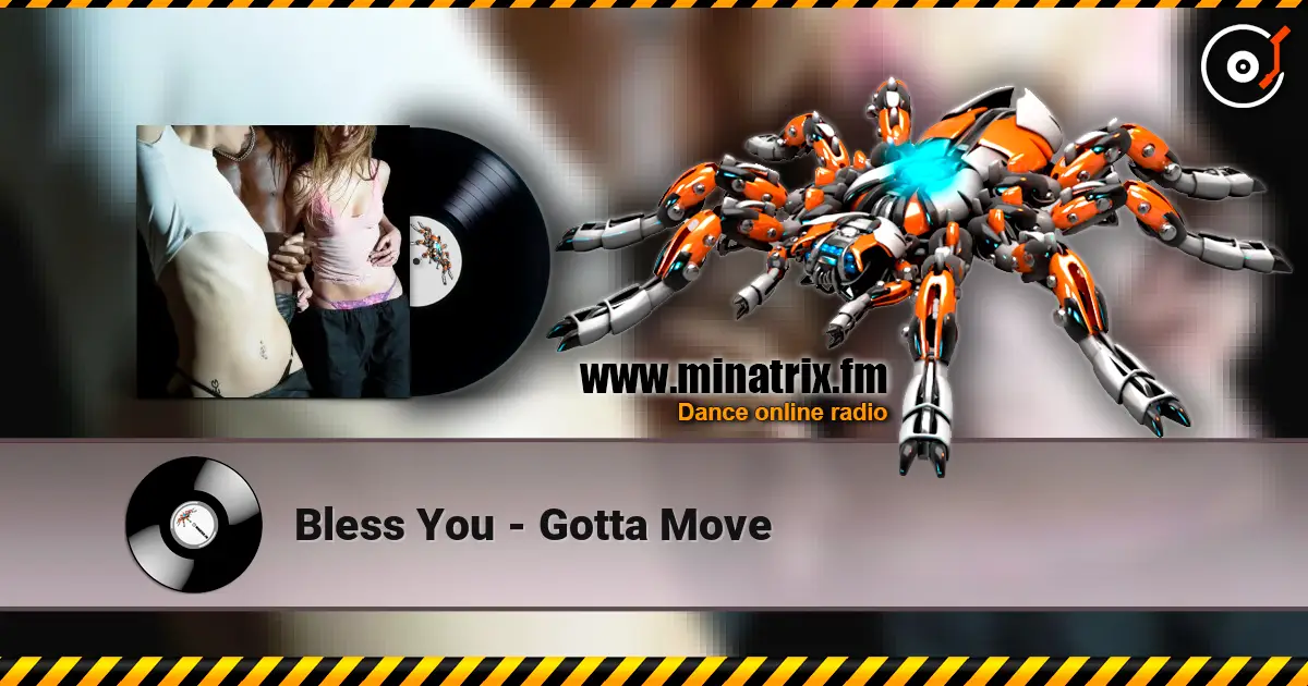 Bless You - Gotta Move escuchar online en alta calidad | Minatrix.FM