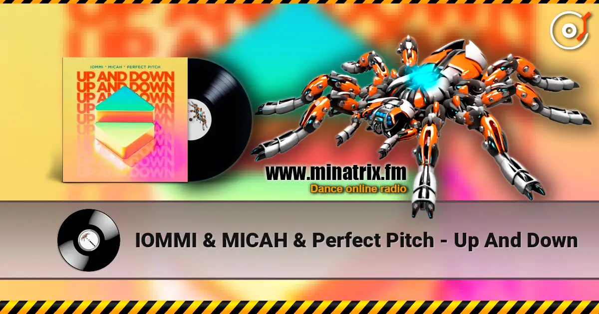 IOMMI & MICAH & Perfect Pitch - Up And Down escuchar online en alta calidad | Minatrix.FM