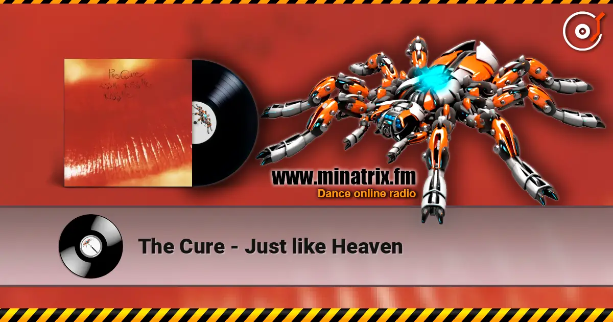 The Cure - Just like Heaven escuchar online en alta calidad | Minatrix.FM