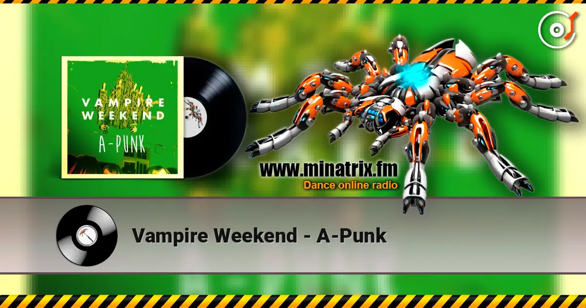 Vampire Weekend - A-Punk escuchar online en alta calidad | Minatrix.FM