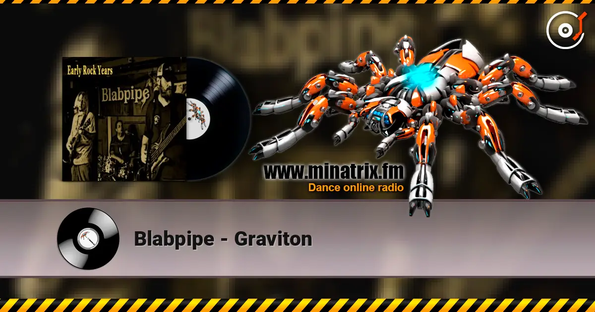 Blabpipe - Graviton escuchar online en alta calidad | Minatrix.FM