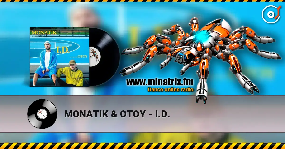 MONATIK & OTOY - I.D. escuchar online en alta calidad | Minatrix.FM