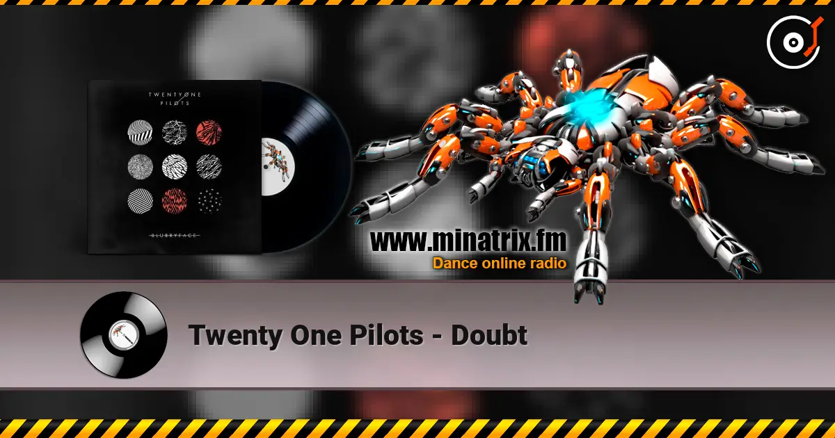Twenty One Pilots - Doubt escuchar online en alta calidad | Minatrix.FM
