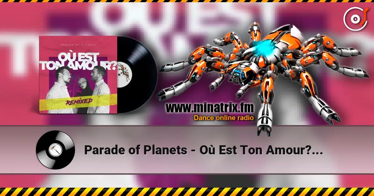Parade of Planets - Où Est Ton Amour? (Dj Sasha Born Radio Edit) escuchar online en alta calidad | Minatrix.FM