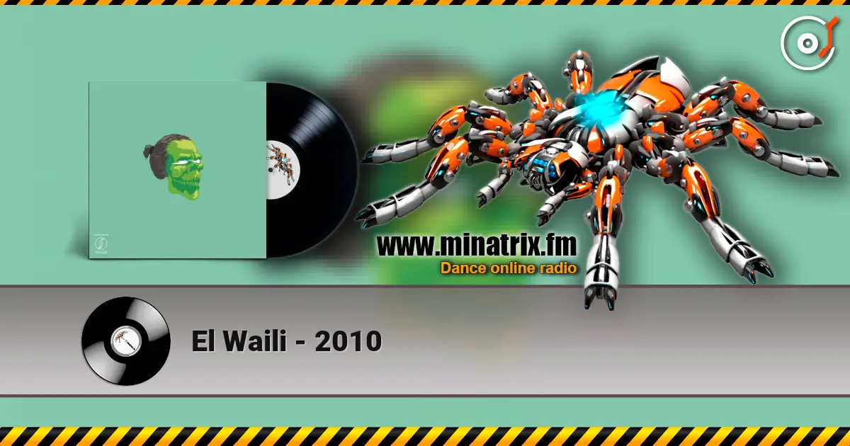 El Waili - 2010 escuchar online en alta calidad | Minatrix.FM