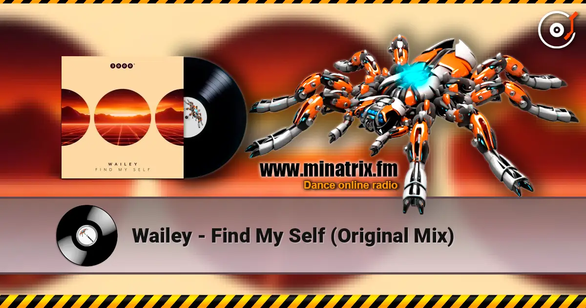 Wailey - Find My Self (Original Mix) escuchar online en alta calidad | Minatrix.FM