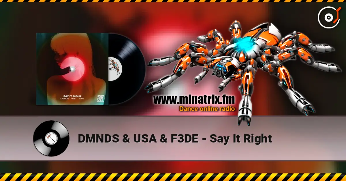 DMNDS & USA & F3DE - Say It Right escuchar online en alta calidad | Minatrix.FM