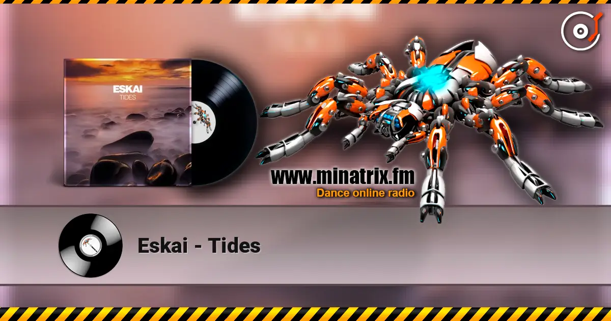 Eskai - Tides escuchar online en alta calidad | Minatrix.FM