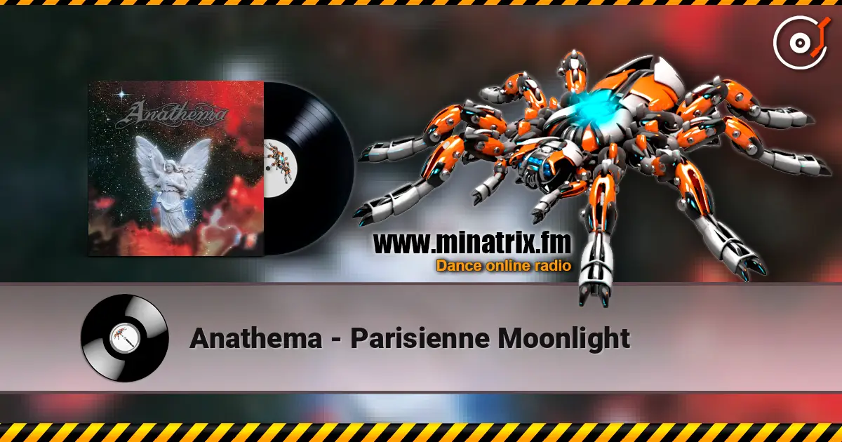 Anathema - Parisienne Moonlight escuchar online en alta calidad | Minatrix.FM