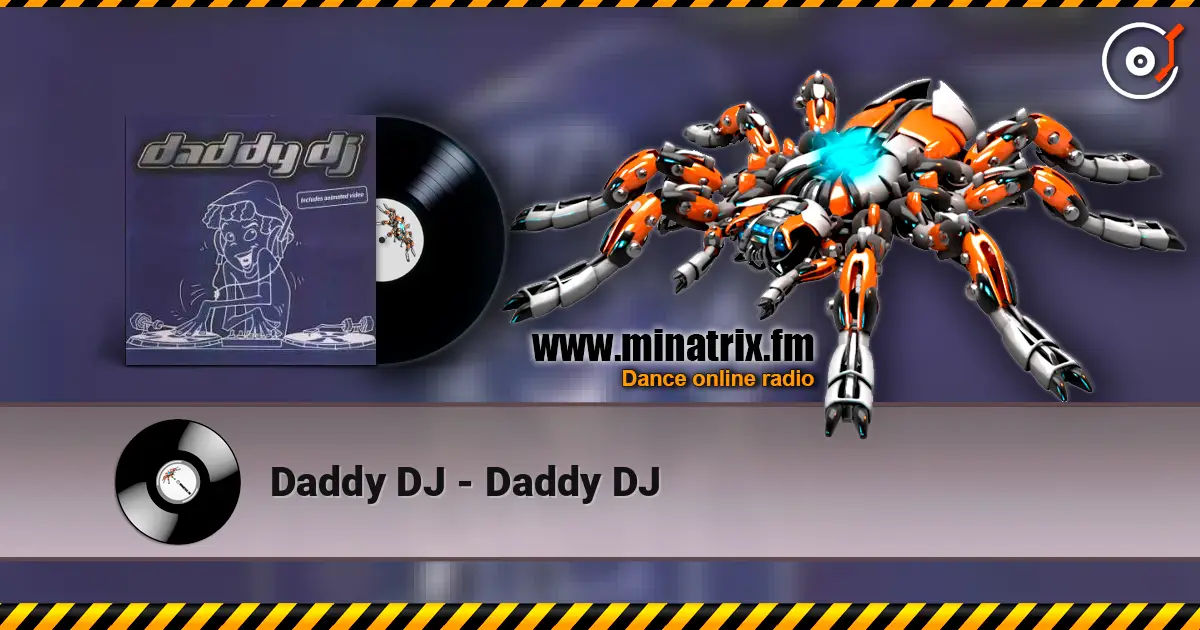 Daddy DJ - Daddy DJ escuchar online en alta calidad | Minatrix.FM