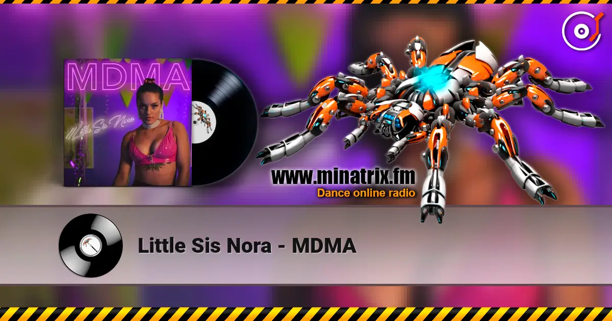 Little Sis Nora - MDMA escuchar online en alta calidad | Minatrix.FM