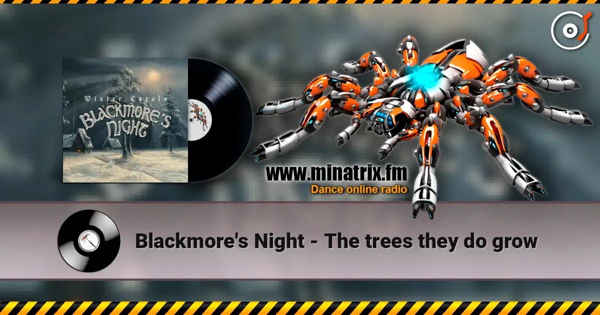 Blackmore's Night - The trees they do grow escuchar online en alta calidad | Minatrix.FM