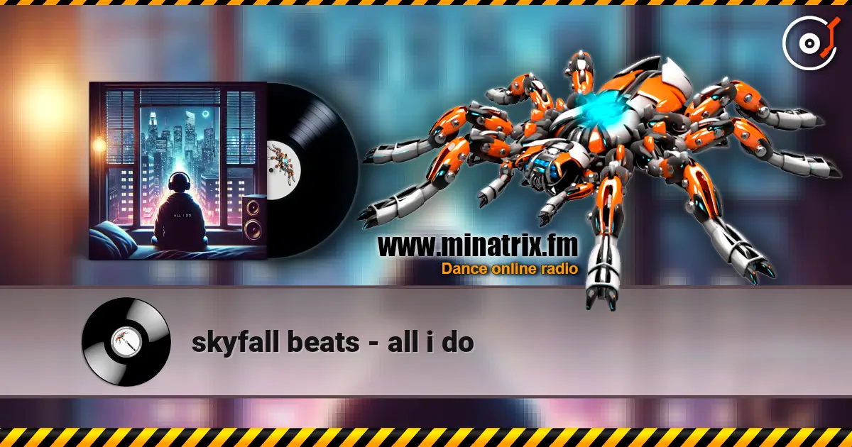 skyfall beats - all i do escuchar online en alta calidad | Minatrix.FM