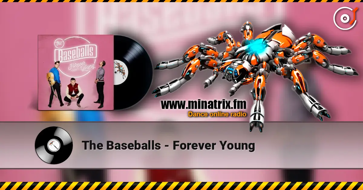 The Baseballs - Forever Young escuchar online en alta calidad | Minatrix.FM
