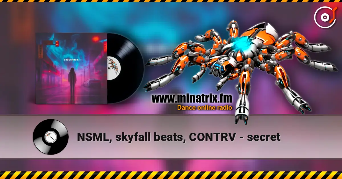 NSML, skyfall beats, CONTRV - secret escuchar online en alta calidad | Minatrix.FM
