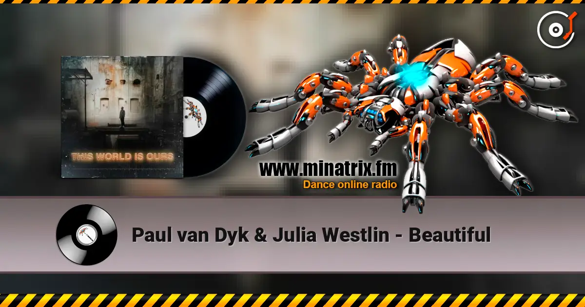 Paul van Dyk & Julia Westlin - Beautiful escuchar online en alta calidad | Minatrix.FM