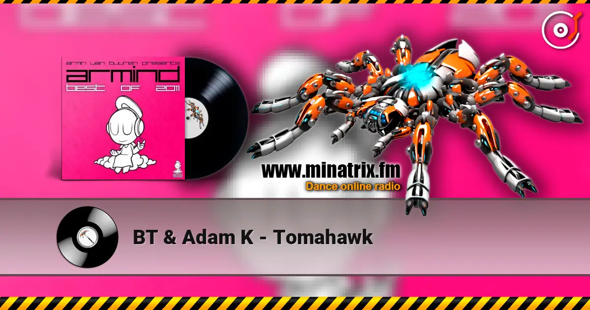 BT & Adam K - Tomahawk escuchar online en alta calidad | Minatrix.FM