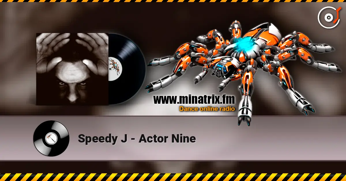 Speedy J - Actor Nine escuchar online en alta calidad | Minatrix.FM