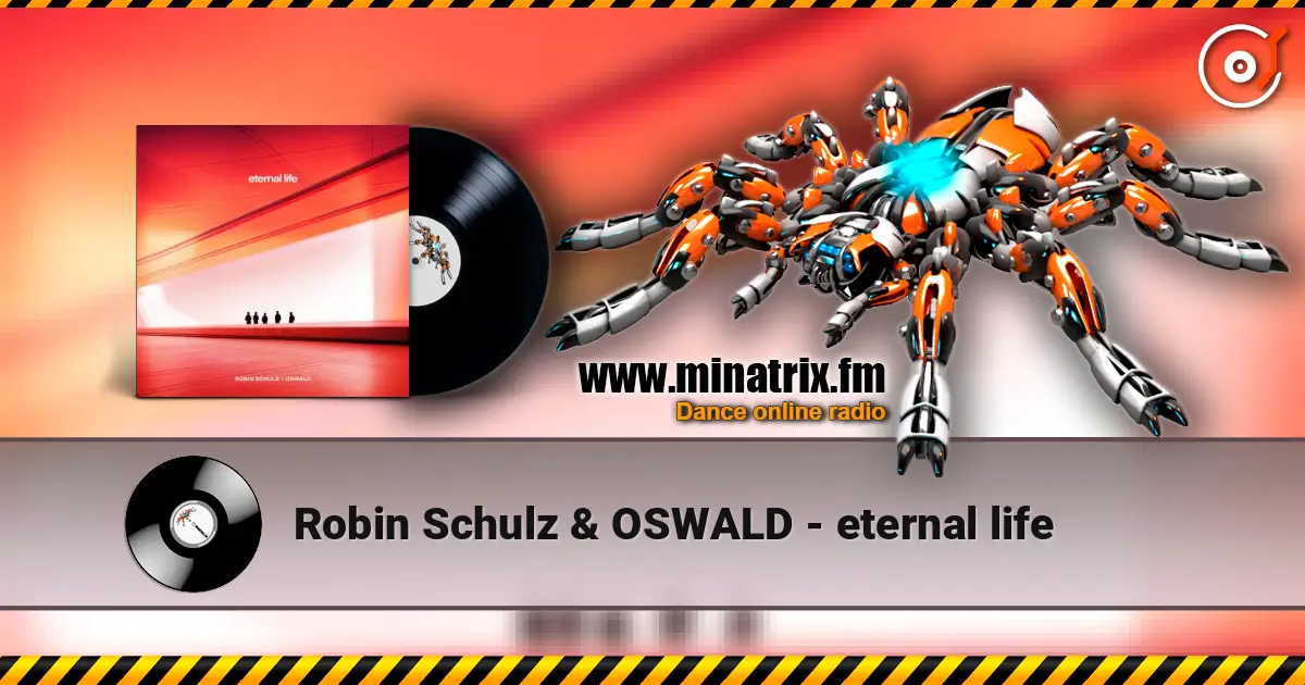 Robin Schulz & OSWALD - eternal life escuchar online en alta calidad | Minatrix.FM