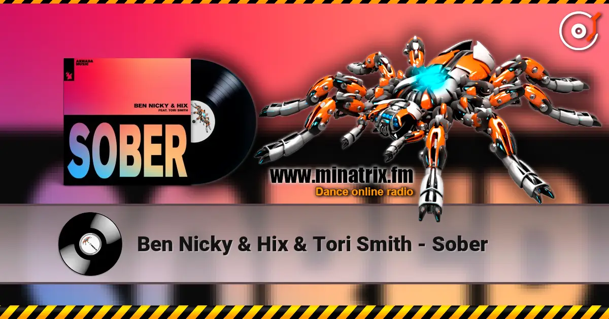 Ben Nicky & Hix & Tori Smith - Sober escuchar online en alta calidad | Minatrix.FM