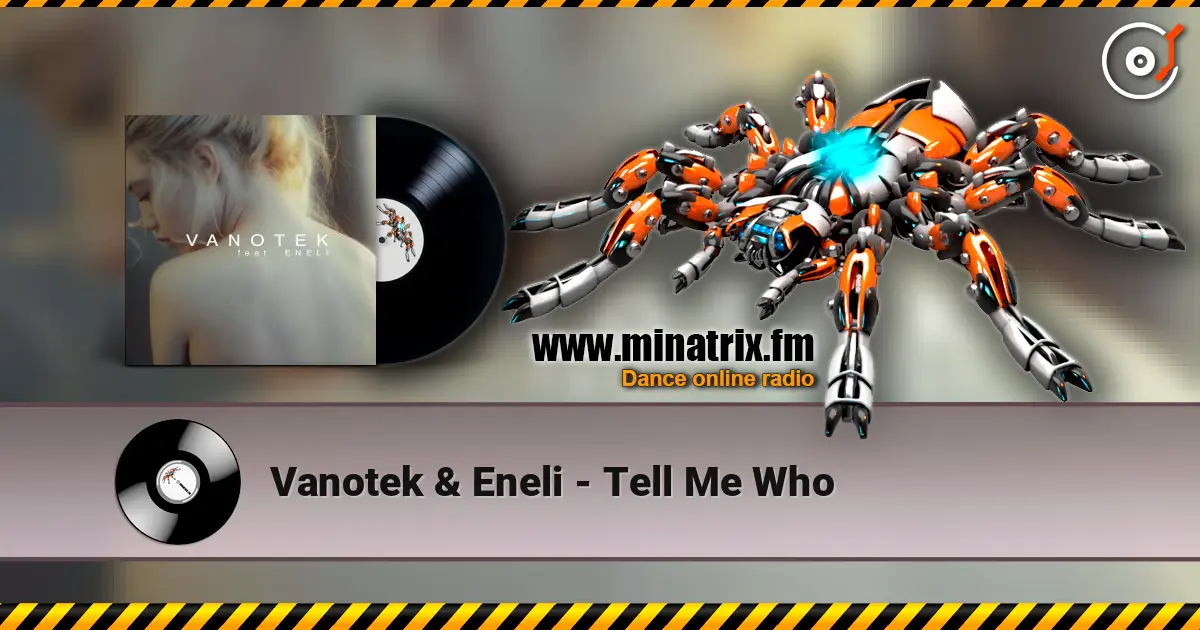 Vanotek & Eneli - Tell Me Who escuchar online en alta calidad | Minatrix.FM