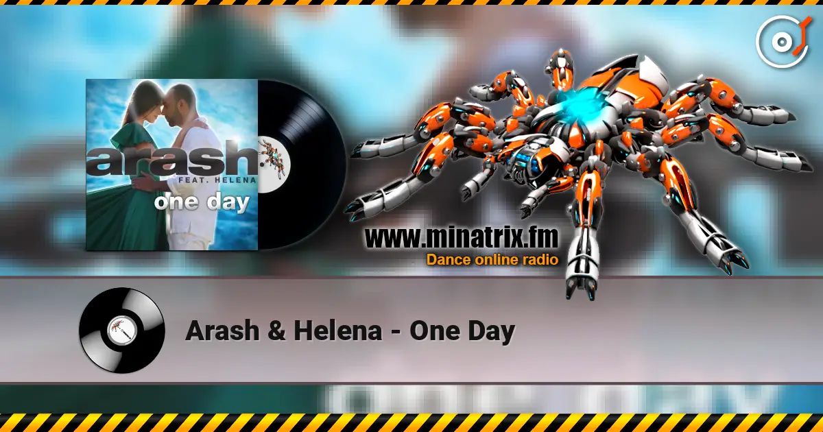 Arash & Helena - One Day escuchar online en alta calidad | Minatrix.FM