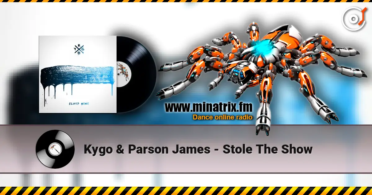 Kygo & Parson James - Stole The Show escuchar online en alta calidad | Minatrix.FM