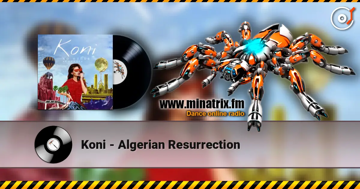 Koni - Algerian Resurrection escuchar online en alta calidad | Minatrix.FM