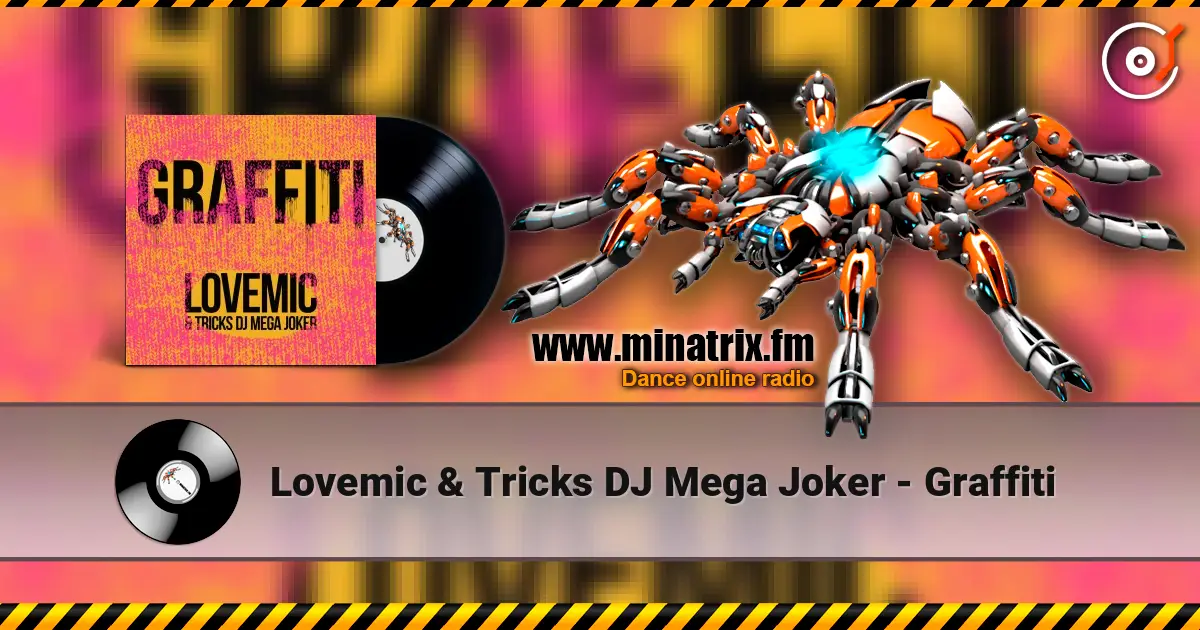 Lovemic & Tricks DJ Mega Joker - Graffiti escuchar online en alta calidad | Minatrix.FM