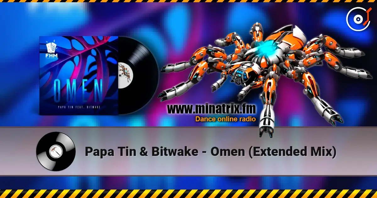 Papa Tin & Bitwake - Omen (Extended Mix) escuchar online en alta calidad | Minatrix.FM