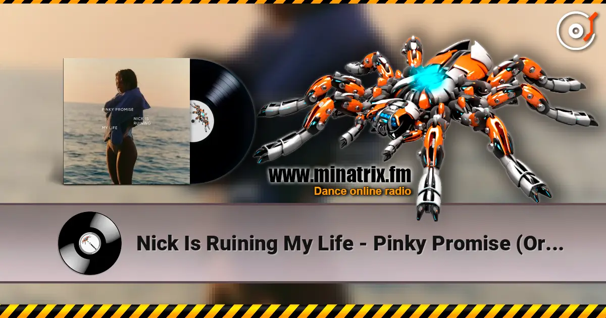Nick Is Ruining My Life - Pinky Promise (Original Mix) escuchar online en alta calidad | Minatrix.FM