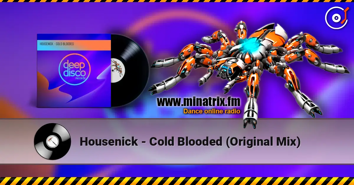 Housenick - Cold Blooded (Original Mix) escuchar online en alta calidad | Minatrix.FM