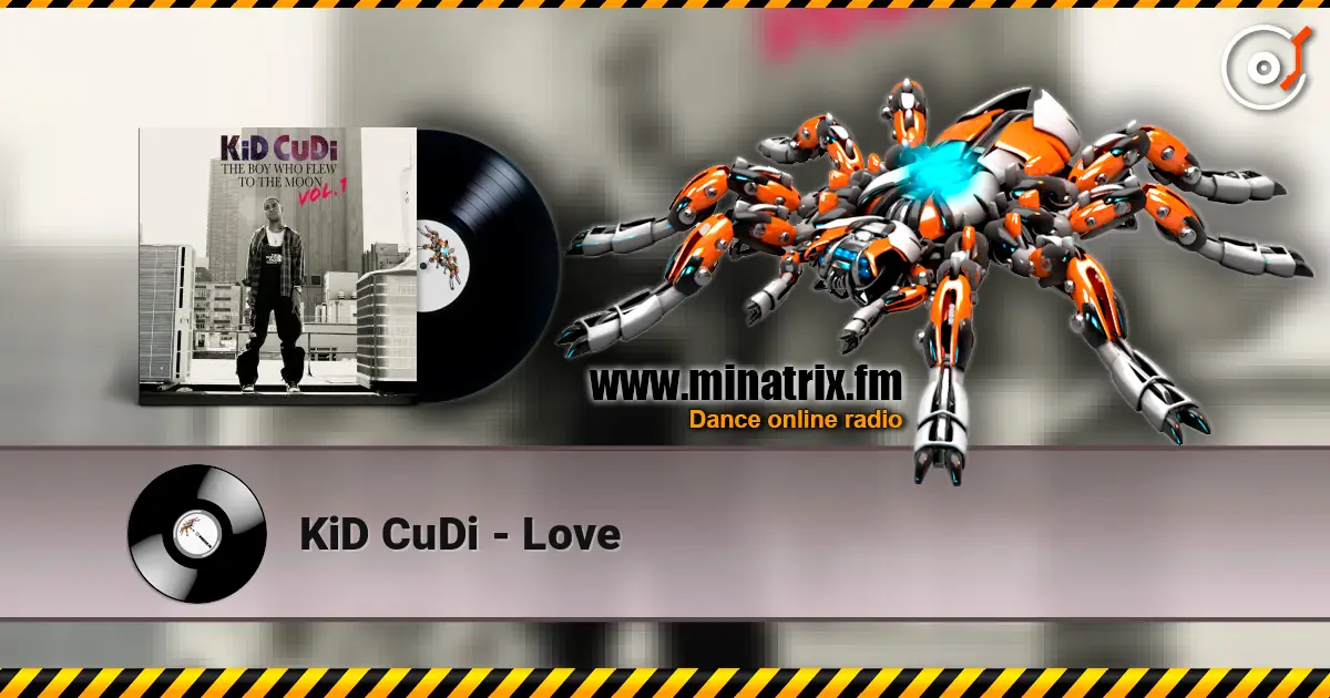 KiD CuDi - Love escuchar online en alta calidad | Minatrix.FM