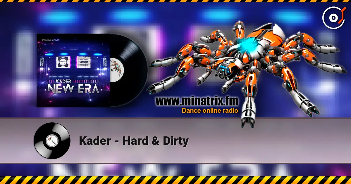 Kader - Hard & Dirty escuchar online en alta calidad | Minatrix.FM