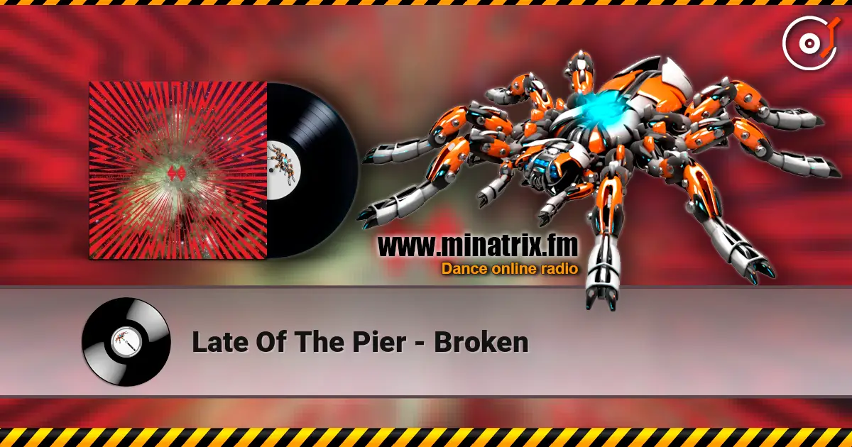 Late Of The Pier - Broken escuchar online en alta calidad | Minatrix.FM