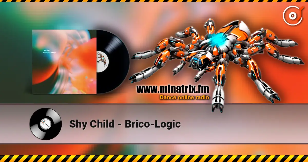 Shy Child - Brico-Logic escuchar online en alta calidad | Minatrix.FM