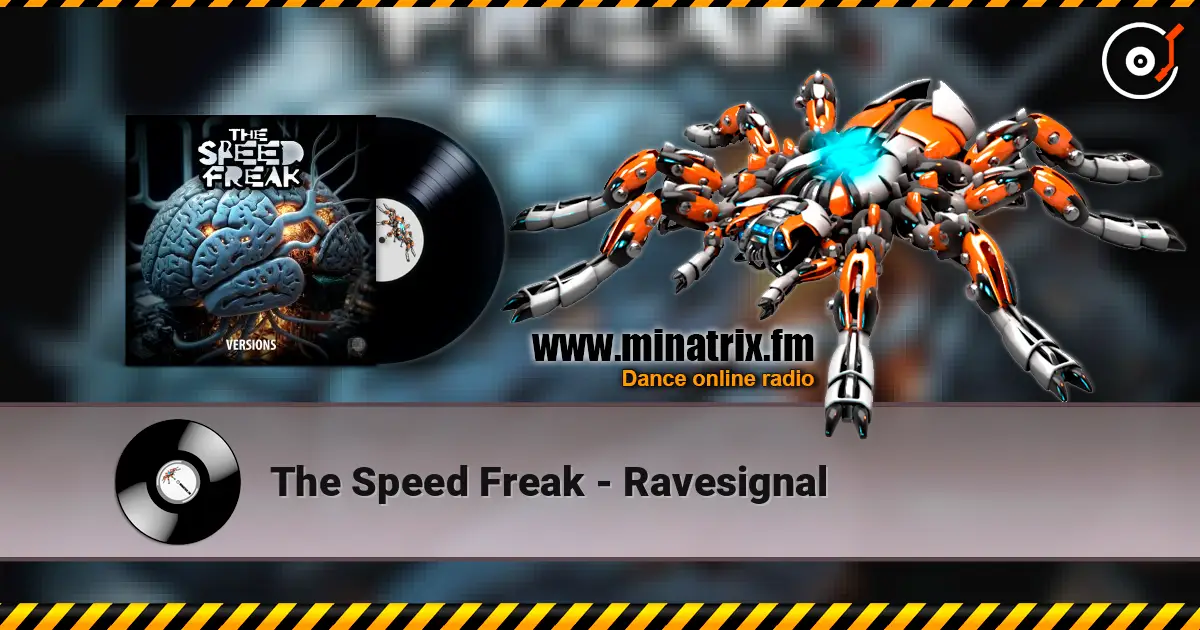 The Speed Freak - Ravesignal escuchar online en alta calidad | Minatrix.FM