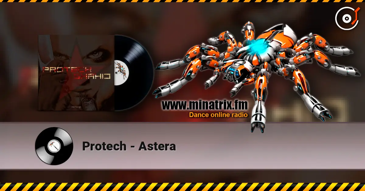 Protech - Astera escuchar online en alta calidad | Minatrix.FM