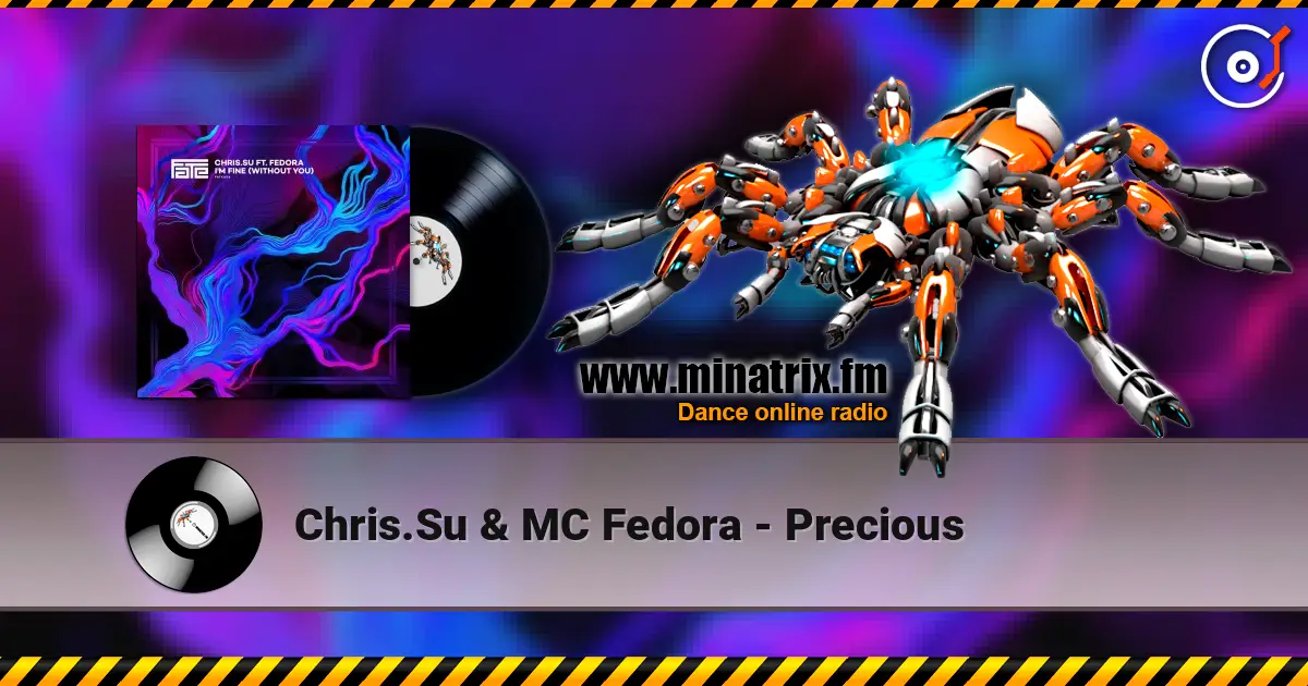 Chris.Su & MC Fedora - Precious escuchar online en alta calidad | Minatrix.FM