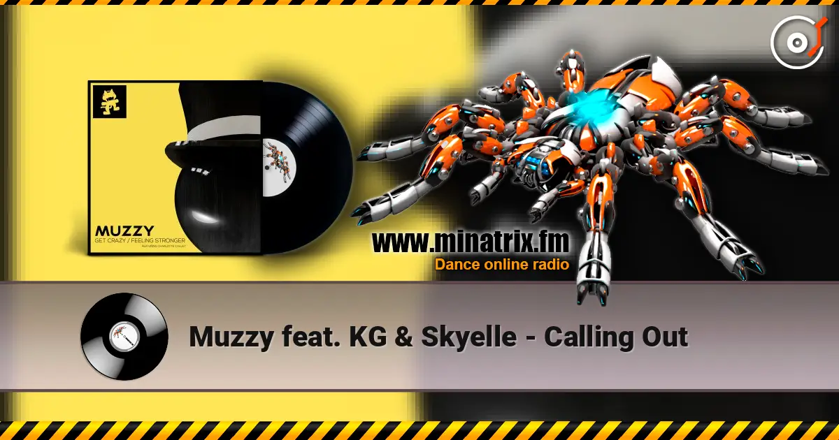Muzzy feat. KG & Skyelle - Calling Out escuchar online en alta calidad | Minatrix.FM