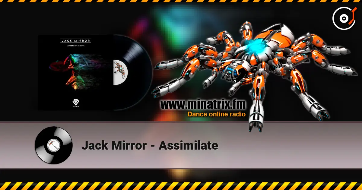 Jack Mirror - Assimilate escuchar online en alta calidad | Minatrix.FM