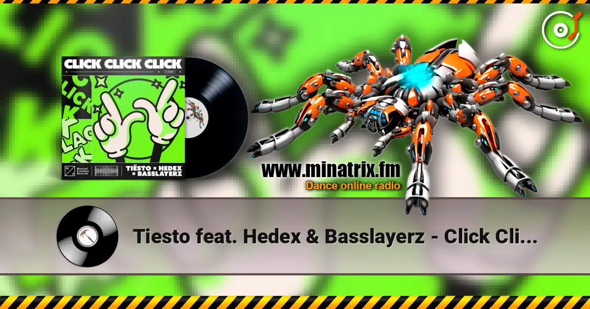 Tiesto feat. Hedex & Basslayerz - Click Click Click escuchar online en alta calidad | Minatrix.FM